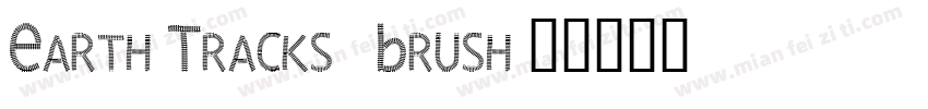 Earth Tracks - Brush字体转换